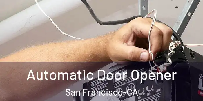 Automatic Door Opener San Francisco-CA