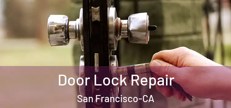 Door Lock Repair San Francisco-CA