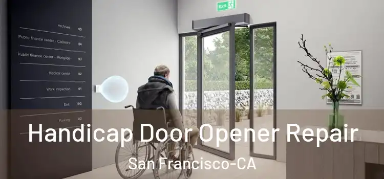 Handicap Door Opener Repair San Francisco-CA