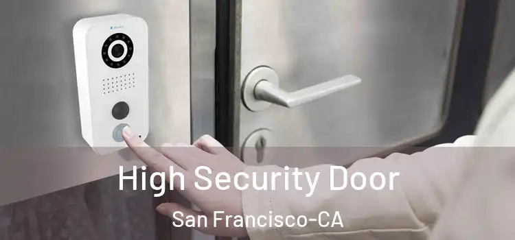 High Security Door San Francisco-CA