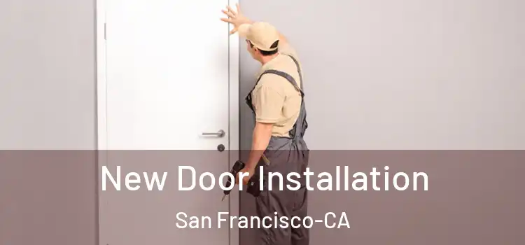 New Door Installation San Francisco-CA