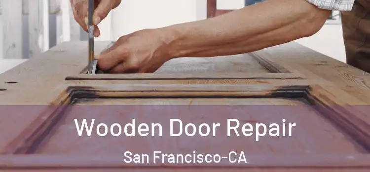 Wooden Door Repair San Francisco-CA